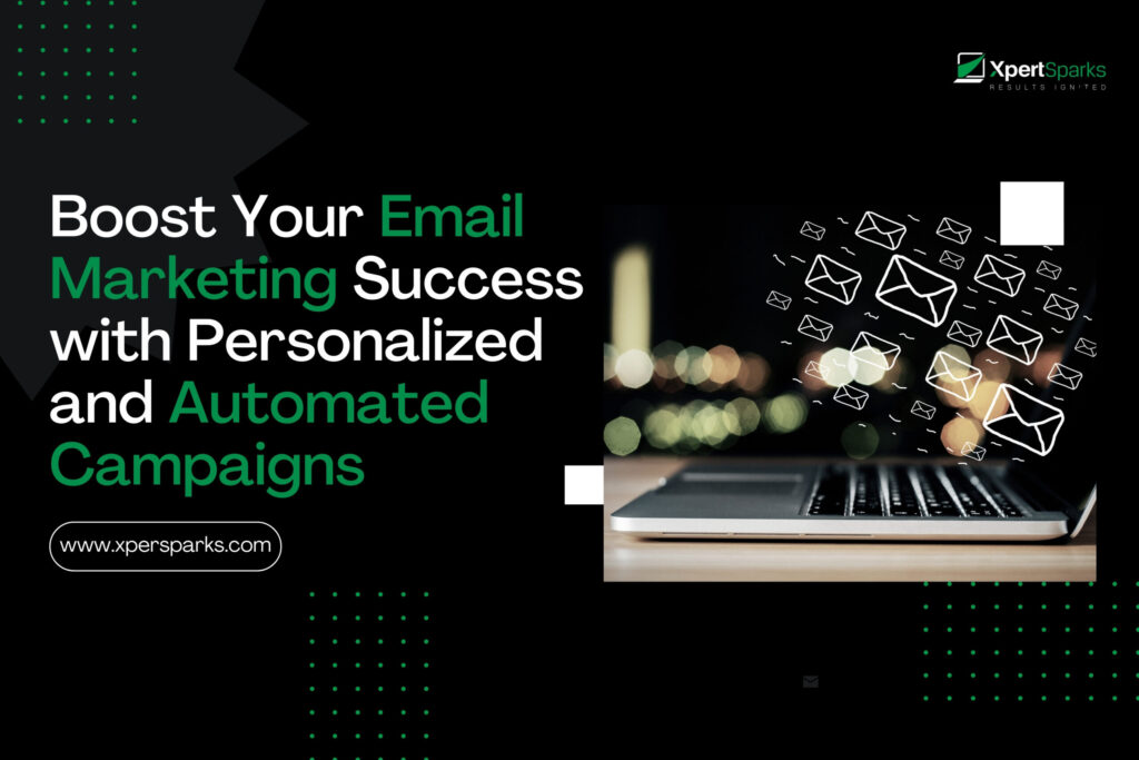 Email Marketing: Personalized and Automated Campaign Strategies